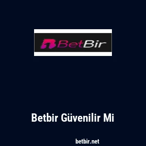 Betbir Güvenilir Mi